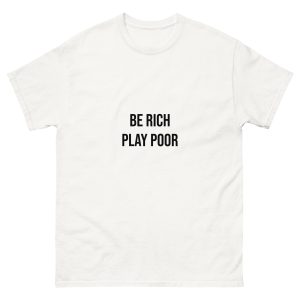 Be Rich Play Poor