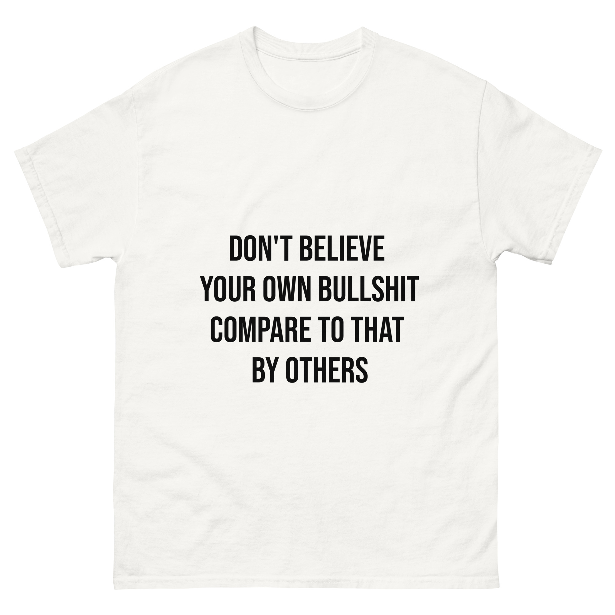 Don't Believe Your Own Bullshit